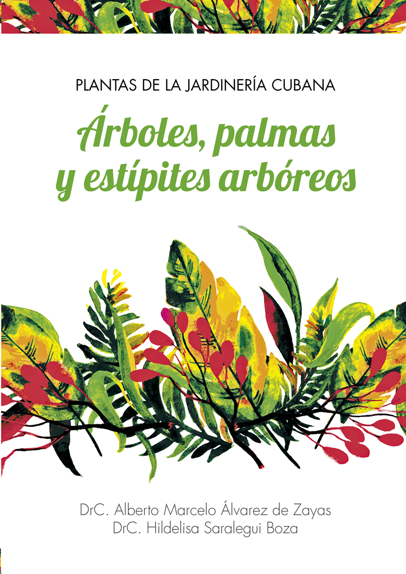 Plantas de la jardinería cubana. Árboles, palmas y estípites arbóreos (Libro)