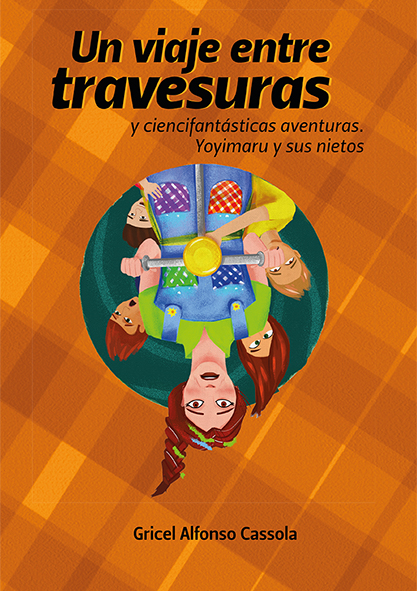 Un viaje entre travesuras y ciencifantásticas aventuras. Yoyimaru y sus nietos (Libro)